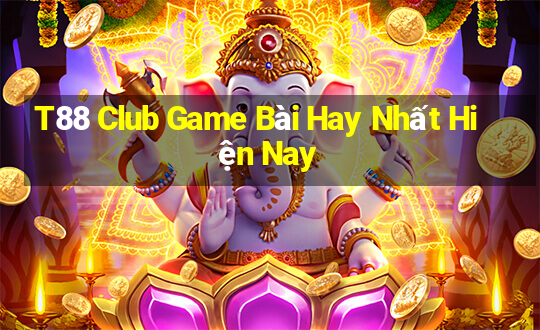 T88 Club Game Bài Hay Nhất Hiện Nay