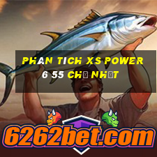 Phân tích XS power 6 55 Chủ Nhật