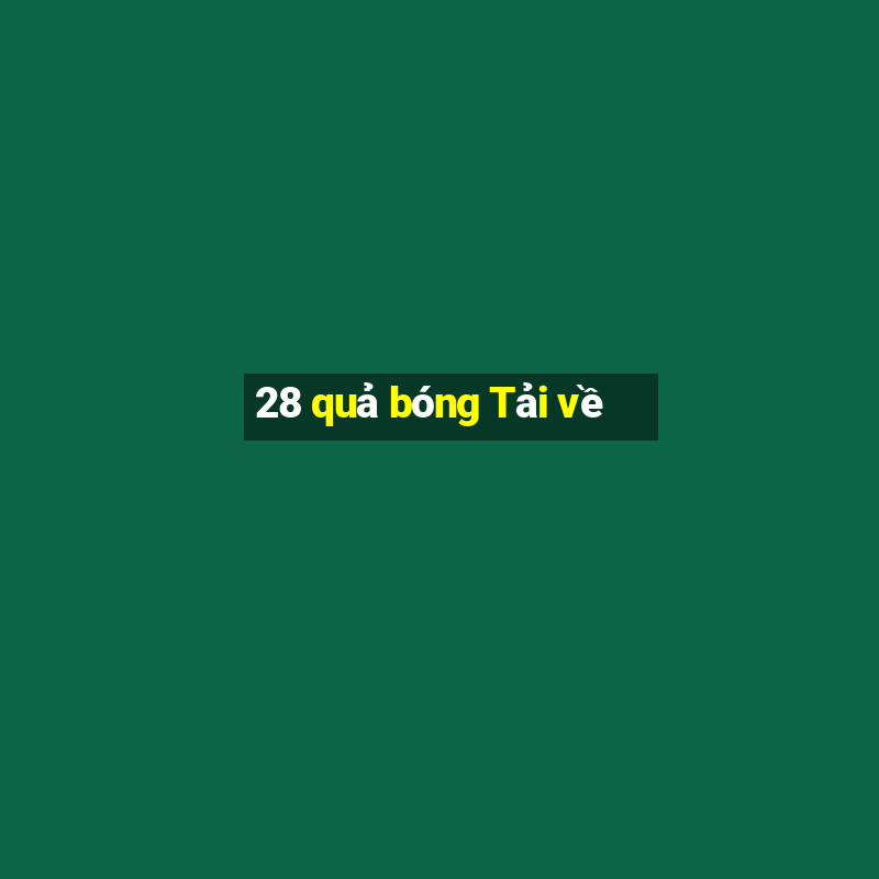 28 quả bóng Tải về