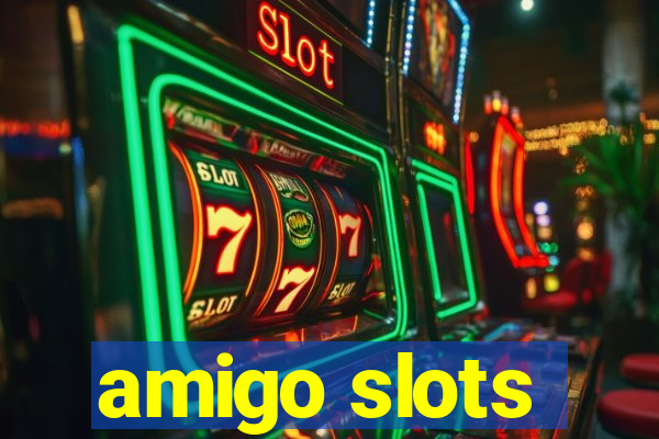 amigo slots