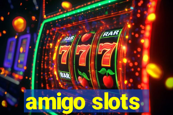 amigo slots