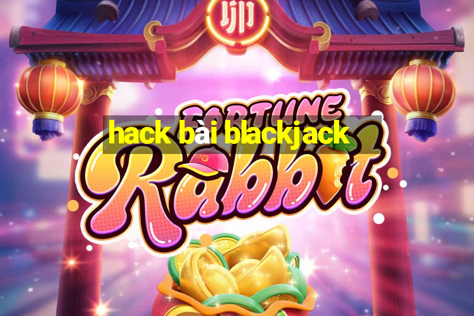 hack bài blackjack