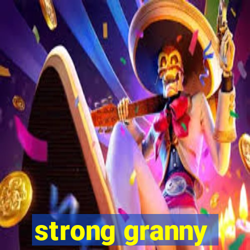 strong granny