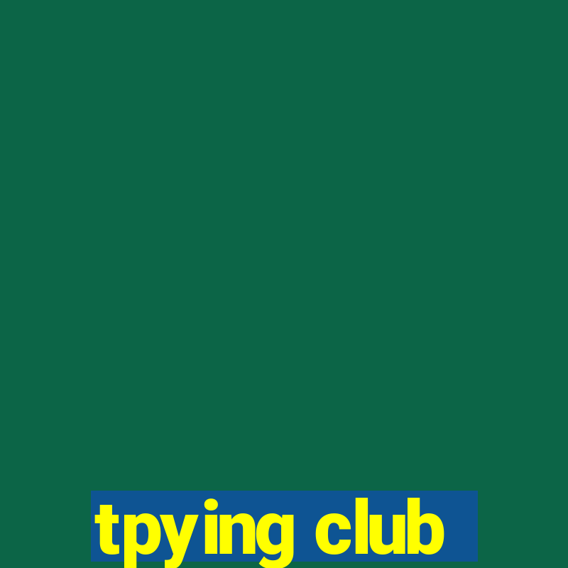 tpying club