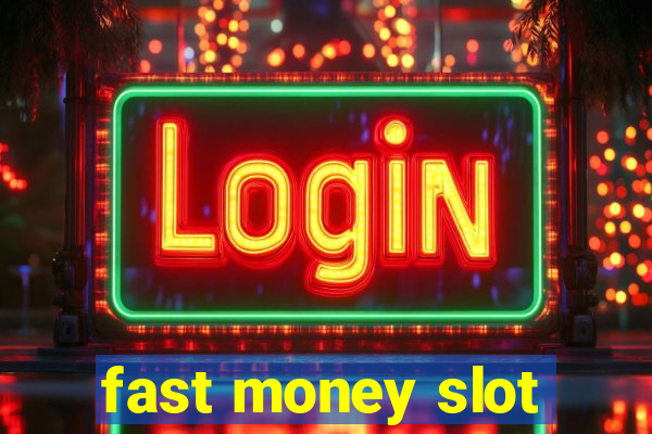 fast money slot