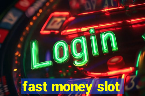 fast money slot