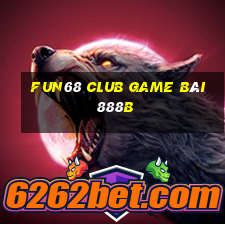 Fun68 Club Game Bài 888B