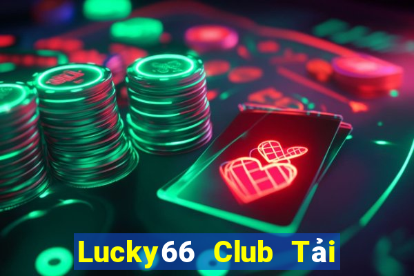 Lucky66 Club Tải Game Bài Nhất Vip