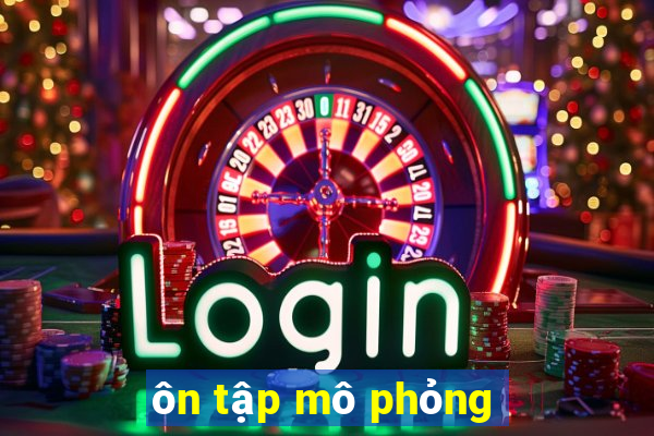 ôn tập mô phỏng