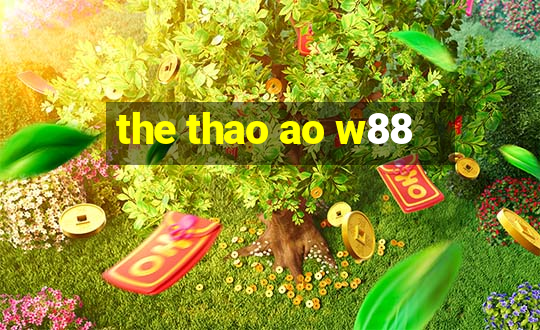 the thao ao w88