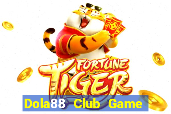 Dola88 Club Game Bài Xì Lát