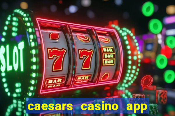 caesars casino app bonus code