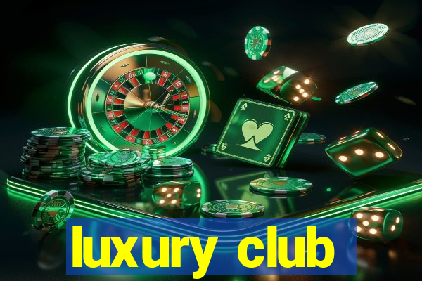 luxury club