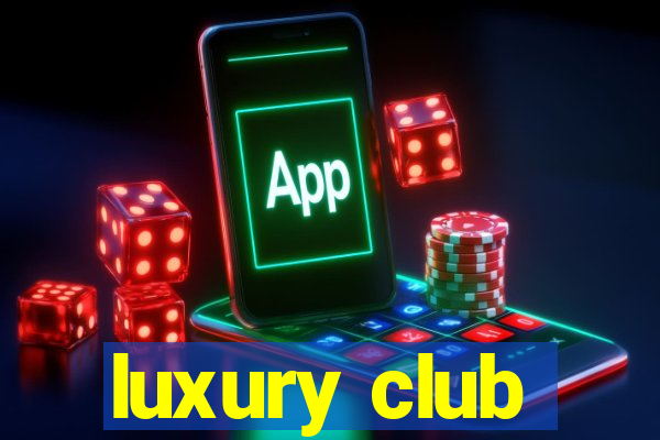 luxury club