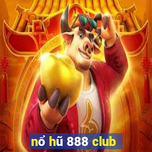 nổ hũ 888 club