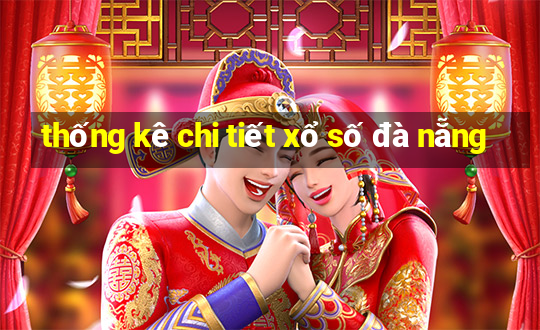 thống kê chi tiết xổ số đà nẵng