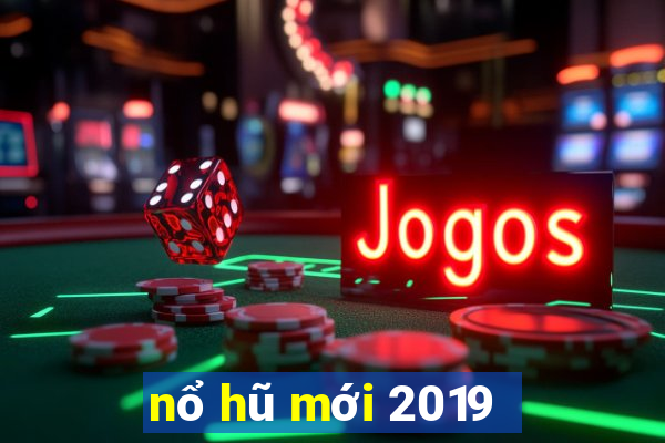 nổ hũ mới 2019