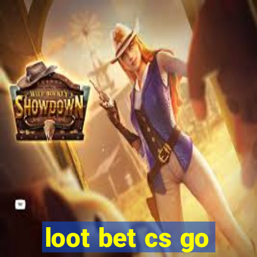 loot bet cs go