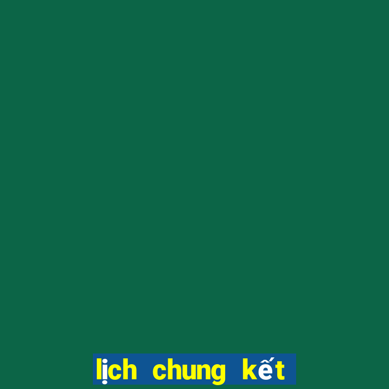 lịch chung kết cúp c1 châu âu