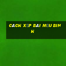 cách xếp bài mậu binh