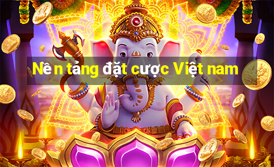 Nền tảng đặt cược Việt nam