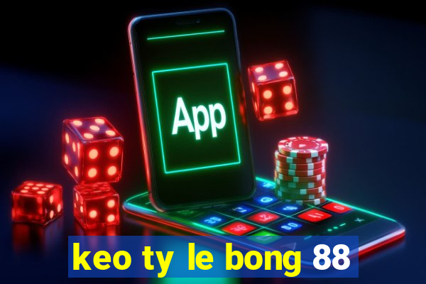 keo ty le bong 88