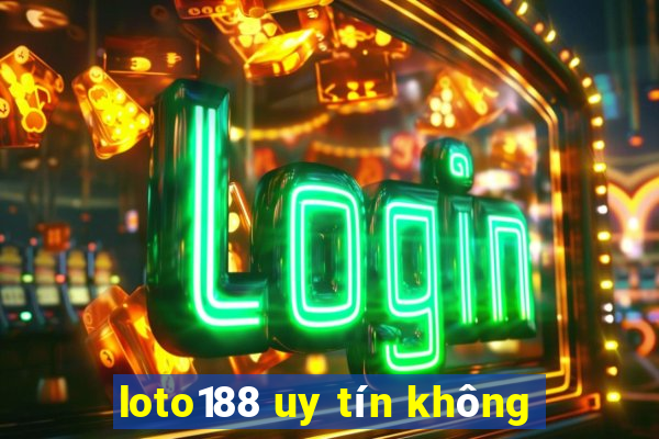 loto188 uy tín không