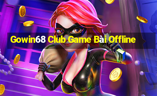 Gowin68 Club Game Bài Offline