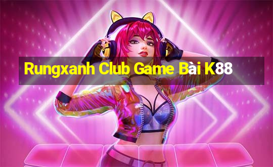 Rungxanh Club Game Bài K88