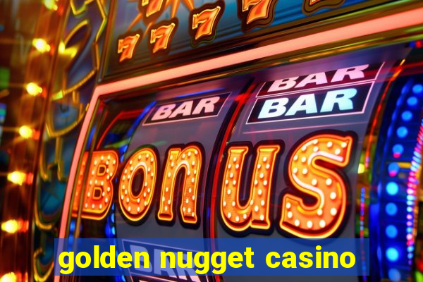 golden nugget casino