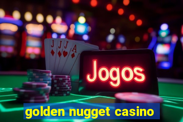 golden nugget casino