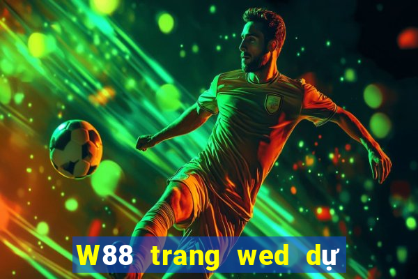 W88 trang wed dự phòng Big Bokin