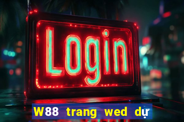 W88 trang wed dự phòng Big Bokin