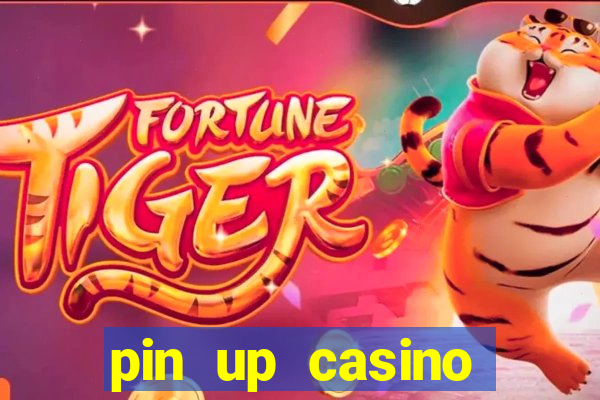 pin up casino играть онлайн