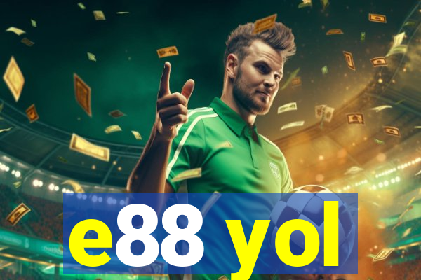 e88 yol