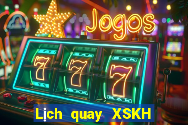 Lịch quay XSKH ngày 18