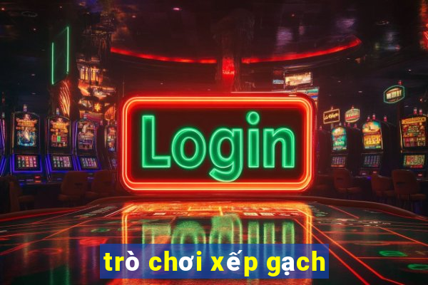 trò chơi xếp gạch