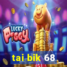 tai bik 68