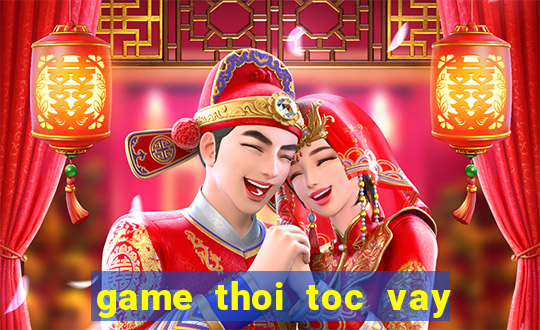 game thoi toc vay con gai