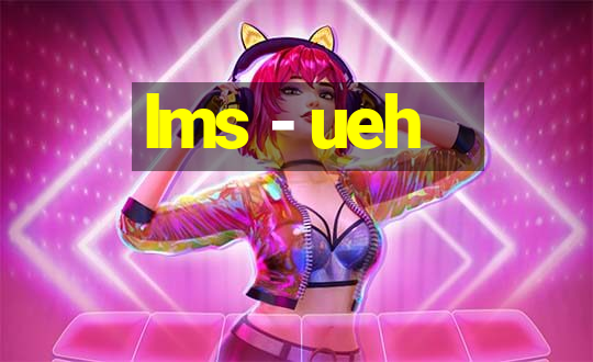 lms - ueh