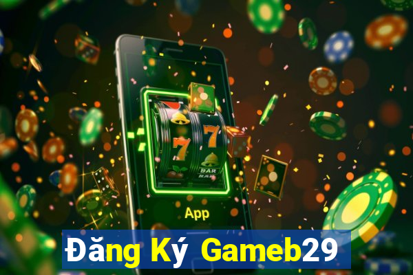 Đăng Ký Gameb29