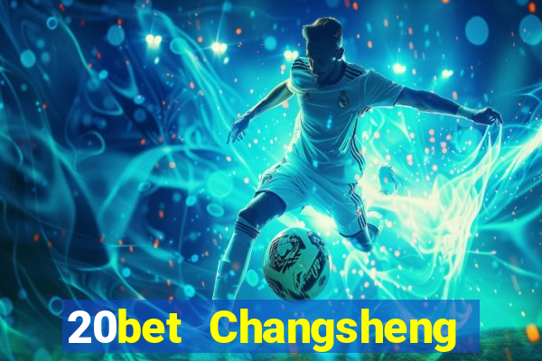 20bet Changsheng giải trí (84)