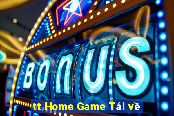 tt Home Game Tải về