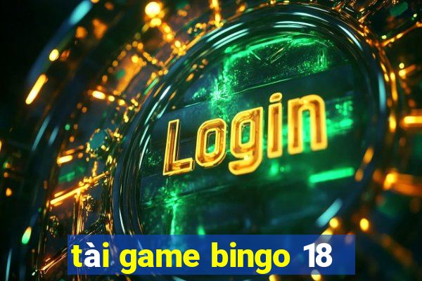 tài game bingo 18