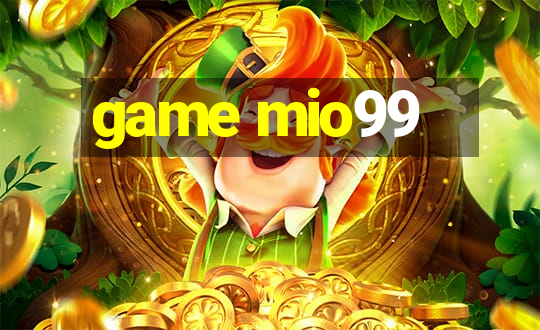 game mio99