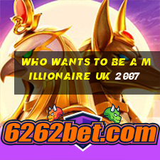 who wants to be a millionaire uk 2007