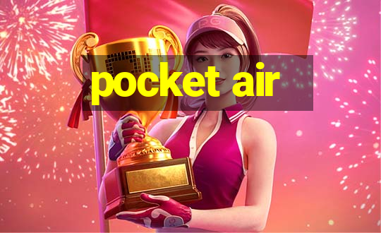 pocket air