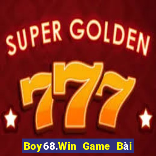 Boy68.Win Game Bài Sinh Tử