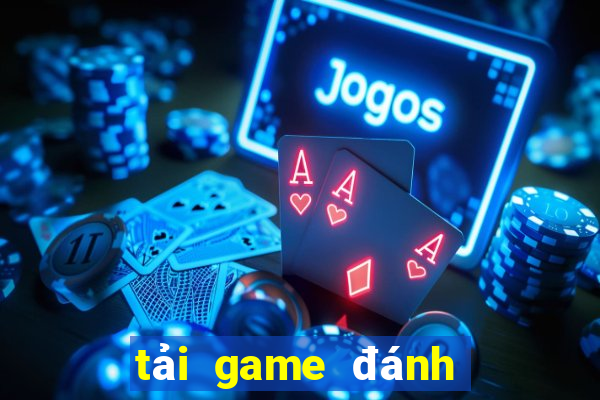 tải game đánh bài cát tê