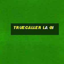 truecaller là gì